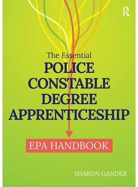 预订 The Essential Police Constable Degree Apprenticeship EPA Handbook 基本警员学位学徒制终点评估手册: 9781915080714