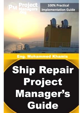 预订 Ship Repair Project Manager’s Guide: Marine Traffic and Shipyards Maintenance: 9781944500023