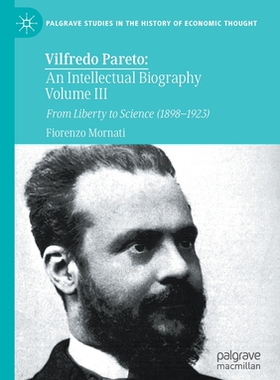 【预订】Vilfredo Pareto: An Intellectual Biography Volume III 9783030577599