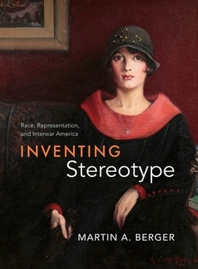 预订 Inventing Stereotype: Race, Representation, and Interwar America: 9780226843674