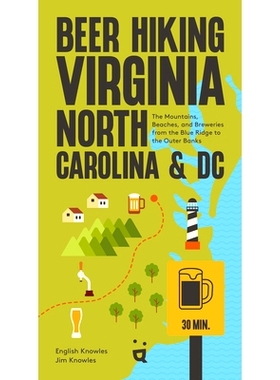 预订 Beer Hiking Virginia, North Carolina, and DC: The Mountains, Beaches, and Breweries from the Blue Ridge to the Oute