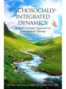 预订 Psychosocially-Integrated Dynamics: A Multi-Cultural Approach of Evaluation & Therapy: A Multi-Cultural Approach of
