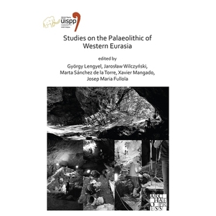 预订 Proceedings XVIII Uispp Palaeolithic Western Paris June 2018 the Eurasia Congress World Studies