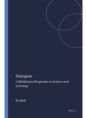 预订 Dialogism: A Bakhtinian Perspective on Science and Learning 对话：巴赫金对科学和学习的看法: 9789087908621