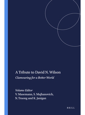 预订 A Tribute to David N. Wilson: Clamouring for a Better World 向戴维·威尔逊 致敬：为更美好的世界而呐喊: 978946091261