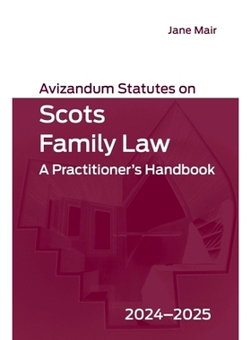 预订 Avizandum Statutes on Scots Family Law: A Practitioner’s Handbook, 2024-2025 苏格兰阿维赞杜姆法规 家庭法 从业者手