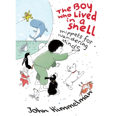 预订 The Boy Who Lived in a Shell: Snippets for Wandering Minds: 9780823458455