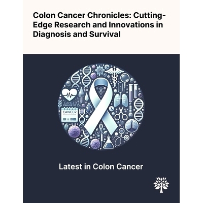 预订 Colon Cancer Chronicles: Cutting-Edge Research and Innovations in Diagnosis and Survival