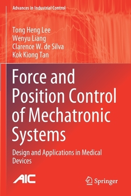 【预订】Force and Position Control of Mechatronic Systems: Design and Applications in Medical Devices 9783030526955