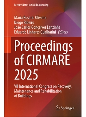 预订 Proceedings of CIRMARE 2025: VII International Congress on Recovery, Maintenance and Rehabilitation of Buildings 第