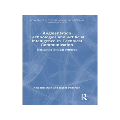 [预订]Augmentation Technologies and Artificial Intelligence in Technical Communication 9781032263762