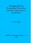 [预订]Hanging-bowls Penannular Brooches and the Anglo-Saxon Connection 9780904531251
