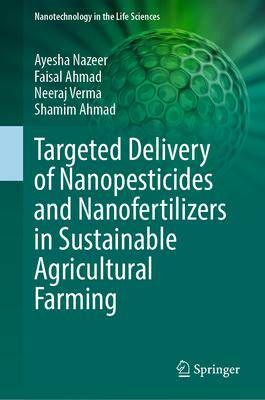 [预订]Targeted Delivery of Nanopesticides and Nanofertilizers in Sustainable Agricultural Farming 9783031413322