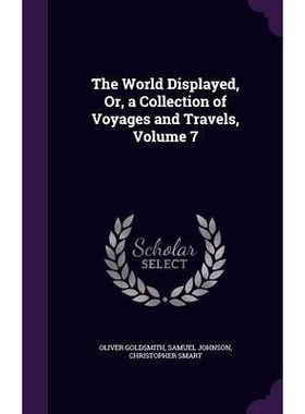 预订 The World Displayed, Or, a Collection of Voyages and Travels, Volume 7: 9781357377601