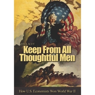预订 Keep from All Thoughtful Men: How U.S. Economists Won World War II 远离所有有思想的人：美国经济学家如何赢得*次世界
