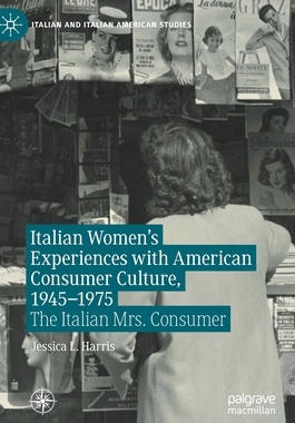 【预订】Italian Women’s Experiences with American Consumer Culture, 1945–1975 9783030478247