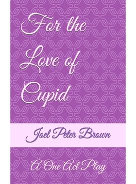 预订 For The Love Of Cupid: A One Act Play: 9798860180611