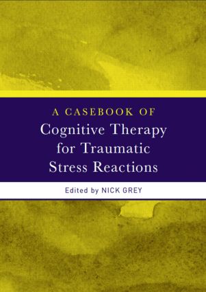 【预订】A Casebook of Cognitive Therapy for Traumatic Stress Reactions 书籍/杂志/报纸 人文社科类原版书 原图主图