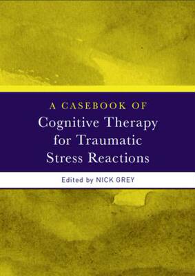 【预订】A Casebook of Cognitive Therapy for Traumatic Stress Reactions