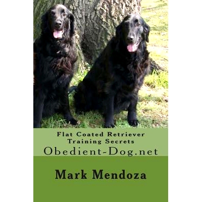 预订 Flat Coated Retriever Training Secrets: Obedient-Dog.net: 9781507747414