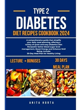 预订 Type 2 Diabetes Diet Recipes Cookbook 2024: A comprehensive guide that simplify your daily meal planning, offering
