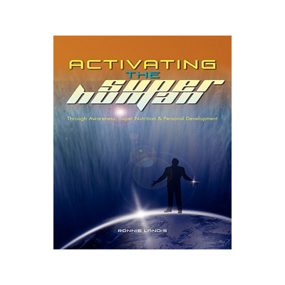 预订 Activating The Superhuman: Through Awareness, Super Nutrition & Personal Development