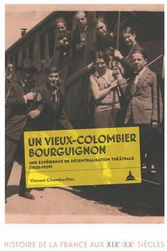 [预订]Un Vieux-Colombier bourguignon : une expérience de décentralisation théâtrale (1925-1929) 9791035106515