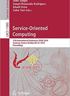 【预售】Service-Oriented Computing: 17th International Conference, Icsoc 2019, Toulouse, France, October 28-31, 20...