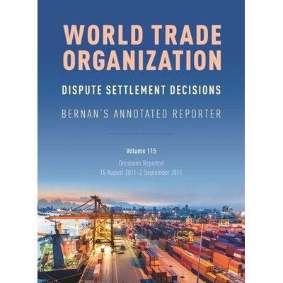 预订 WTO Dispute Settlement Decisions: Bernan’s Annotated Reporter: Decisions Reported: 15 August 2011–2 September 201
