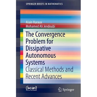 预订 The Convergence Problem for Dissipative Autonomous Systems Classical Methods and Recent Advances 耗散自治系统的收敛