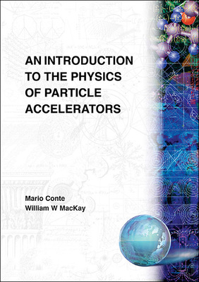 【预售】An Introduction to the Physics of Particle Accelerators