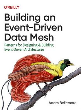 [预订]Building an Event-Driven Data Mesh: Patterns for Designing & Building Event-Driven Architectures 9781098127602