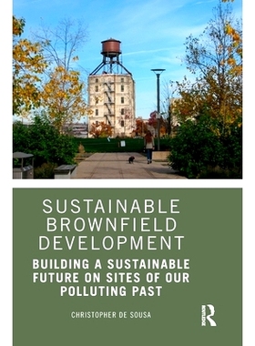 预订 Sustainable Brownfield Development: Building a Sustainable Future on Sites of our Polluting Past 污染土地可持续发展