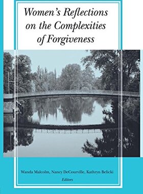 【预订】Women’s Reflections on the Complexities of Forgiveness