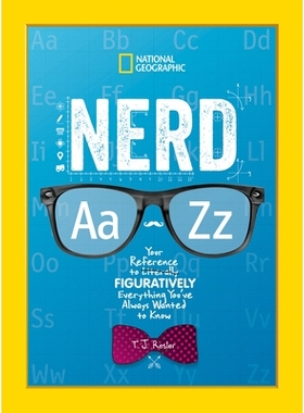 预订 Nerd a to Z: Your Reference to Literally Figuratively Everything You’ve Always Wanted to Know: 9781426334757