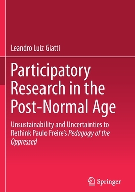 【预订】Participatory Research in the Post-Normal Age: Unsustainability and Uncertainties to Rethink Paulo Freire’...