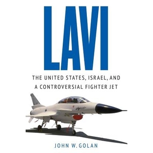 States Lavi United 以色列和一个有争议 9781612347 预订 Lavi：美国 Israel The Fighter Controversial and 战斗机 Jet