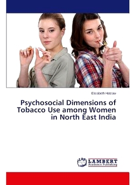 预订 Psychosocial Dimensions of Tobacco Use among Women in North East India 烟草使用女性之间在印度东北心理维度: 97836595
