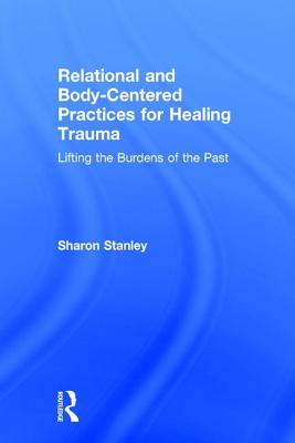 【预订】Relational And Body-Centered Practices For Healing Trauma