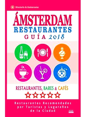 预订 Amsterdam Guia de Restaurantes 2018: Restaurantes, Bares y Caf’s En Amsterdam - Recomendados Por Turistas y Lugare