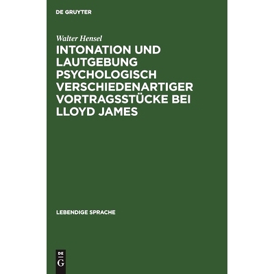 预订 Intonation und Lautgebung psychologisch verschiedenartiger Vortragsstücke bei Lloyd James: 9783111283968