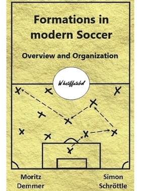 预订 Formations in modern Soccer: Overview and Organization: 9781695322073