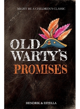 预订 Old Warty’s Promises: A Humorous Middle School Story for Kids About Classic Books, Friendship & Daydreams: 9781922
