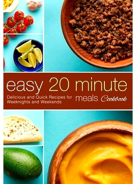 预订 Easy 20 Minute Meals Cookbook: Delicious and Quick Recipes for Weeknights and Weekends (2nd Edition): 9798352072974