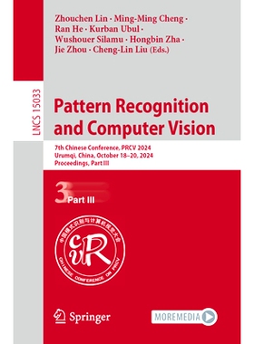 预订 Pattern Recognition and Computer Vision: 7th Chinese Conference, PRCV 2024, Urumqi, China, October 18–20, 2024, Pr