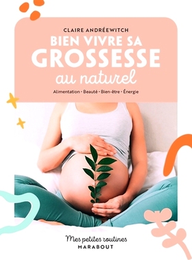 预订 Bien vivre sa grossesse au naturel : alimentation, beauté, bien-être, énergie 自然地度过孕期：饮食、美容、幸福、