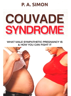 预订 Couvade Syndrome: What Male Sympathetic Pregnancy is & how you can Fight it: 9788395683732