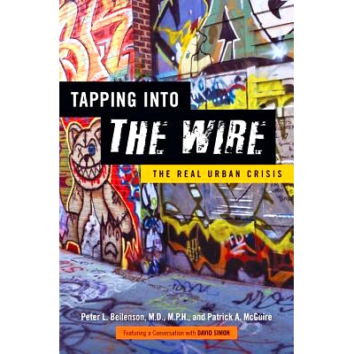 预订 Tapping into The Wire: The Real Urban Crisis 深入探讨电线：真正的城市危机: 9781421407500