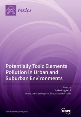 [预订]Potentially Toxic Elements Pollution in Urban and Suburban Environments 9783036562377