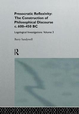 预订 Presocratic Reflexivity: The Construction of Philosophical Discourse c. 600-450 B.C.